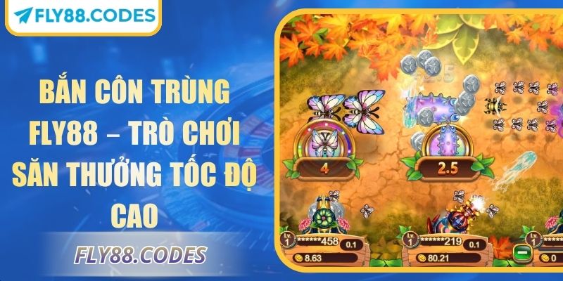 Bắn Côn Trùng FLY88 – Trò Chơi Săn Thưởng Tốc Độ Cao 3 Bắn côn trùng FLY88