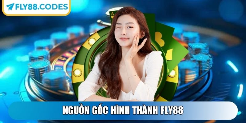 FLY88 | FLY 88 | Link Vào Nhà Cái FLY88.CODES Không Bị Chặn 11/2025 25 Nguồn gốc hình thành Fly88