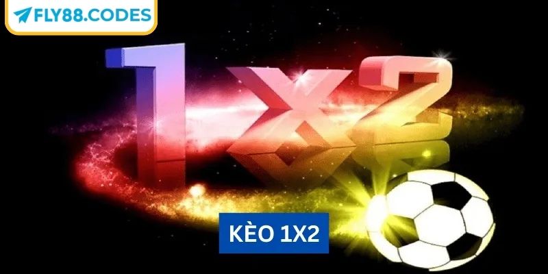 Kèo 1x2 FLY88 - Tuyệt Chiêu Chinh Phục Mọi Bảng Tỷ Lệ Cược 1 Tổng quan chung về kèo 1x2 FLY88
