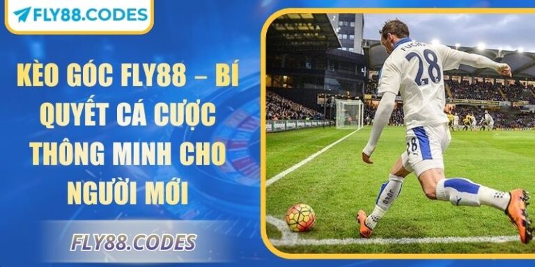 Kèo Góc FLY88 – Bí Quyết Cá Cược Thông Minh Cho Người Mới 4 Kèo góc FLY88