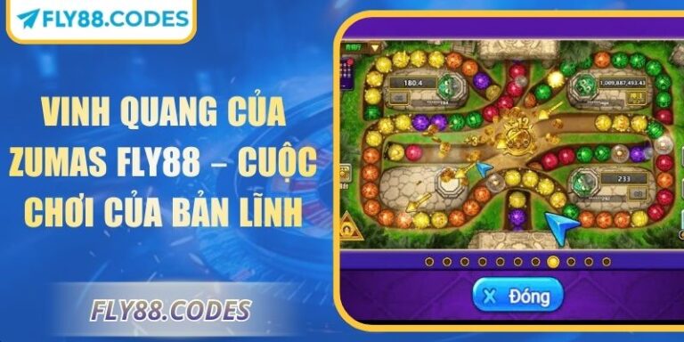 Vinh Quang Của Zumas FLY88 – Cuộc Chơi Của Bản Lĩnh 4 Vinh quang của Zumas FLY88